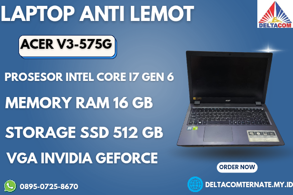 ACER V3-575G , TYPE BARU BODY SLIM, PROSESOR INTEL CORE I7 GEN 6 MEMORY RAM 16 GB STORAGE SSD 512 GB DISPLAY 15 INCH MULUS , WARNAH HITAM, LECET SDIK